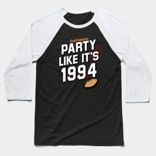 San Francisco Football Party Like It's 1994 Baseball T-Shirt